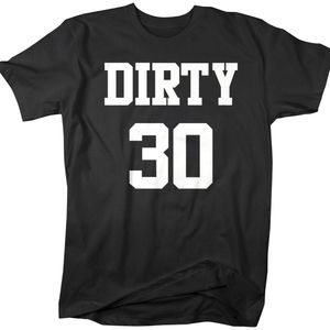 BRAND NEW!! "DIRTY 30" T-Shirt